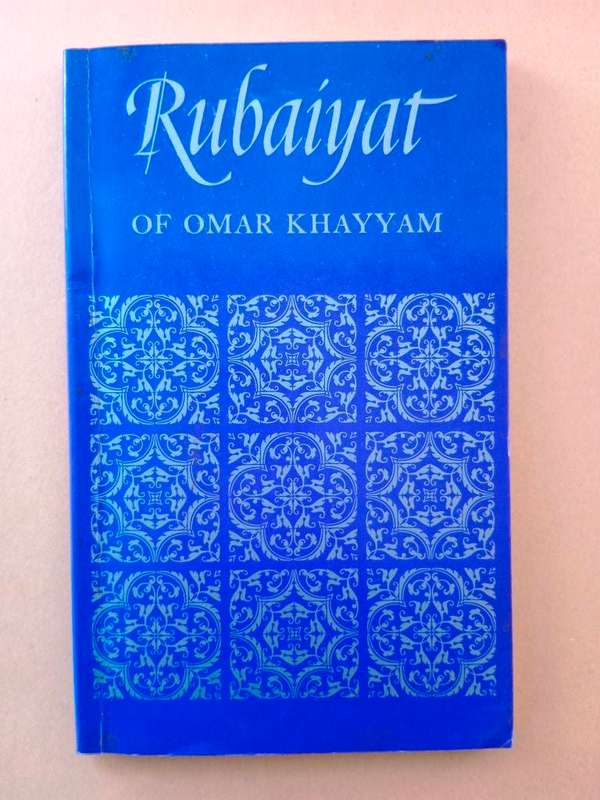 Rubaiyat of Omar Khayyam, translated by Edward Fitzgerald