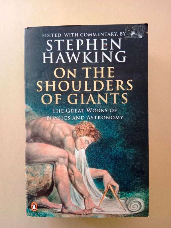 On the Shoulders of Giants - The Great Works of Physics and Astronomy, Stephen Hawking
