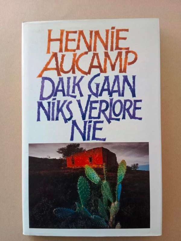 Dalk gaan niks verlore nie, Hennie Aucamp