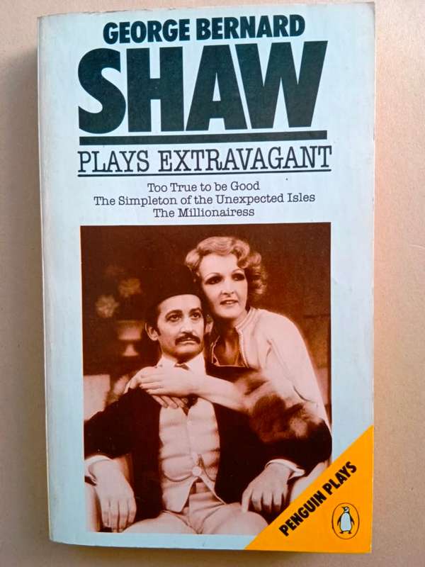 Plays Extravagant, George Bernard Shaw