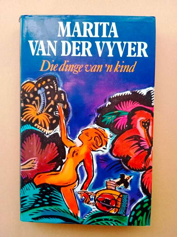 Die dinge van `n kind, Marita van der Vyver [eerste uitgawe]