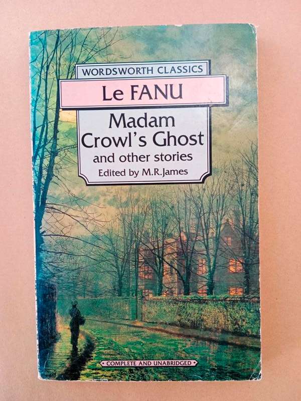 Madam Crowl's Ghost and other Stories,  Joseph Sheridan le Fanu