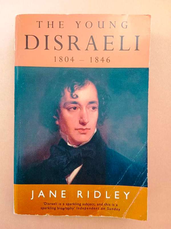 The Young Disraeli 1804-1846, Jane Ridley