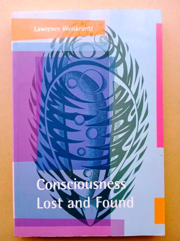 Consciousness Lost and Found, Lawrence Weiskrantz
