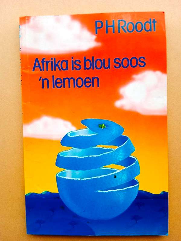 Afrika is blou soos 'n lemoen, P.H. Roodt