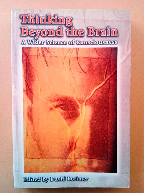 Thinking Beyond the Brain, ed. by David Lorimer