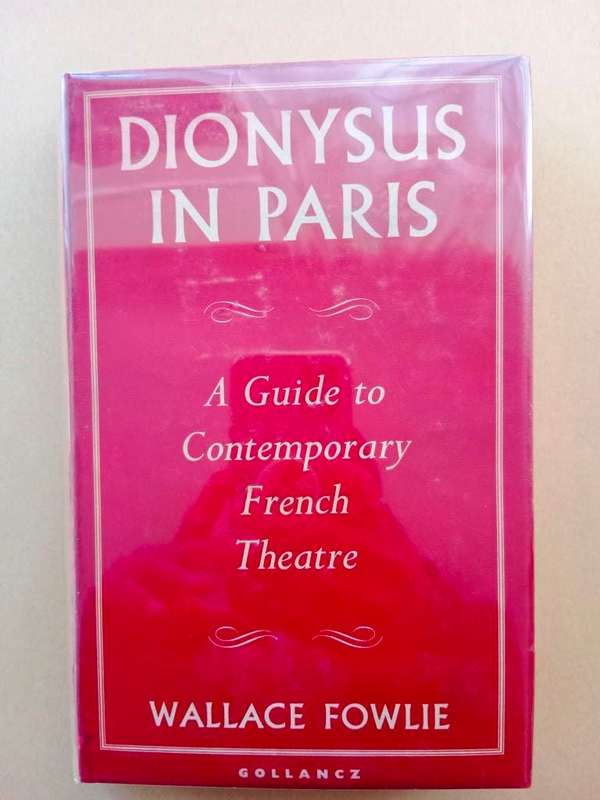 Dionysus in Paris - A Guide to Contemporary French Theatre, Wallace Fowlie