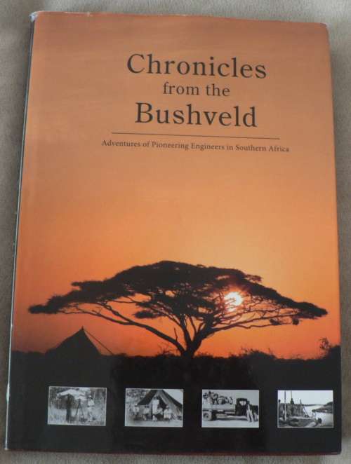 Chronicles from the Bushveld, adventures of pioneering engineers in Southern Africa