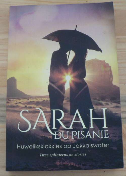 Sarah du Pisani, Huweliksklokkies op Jakkalswater, twee nuwe stories.