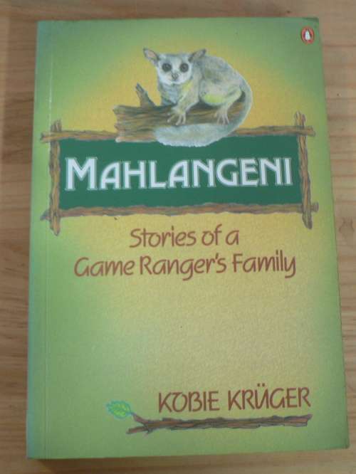 Mahlangeni, stories of a game ranger's family by Kobie Kruger