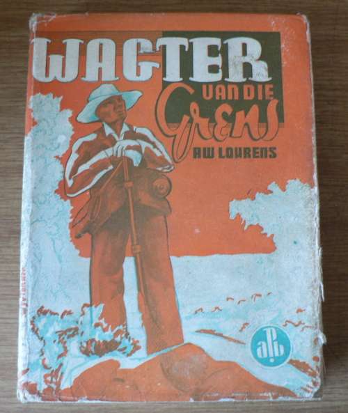 Versamelbare Afrikaanse Hardeband: Wgter van die grens deur A W Louwrens