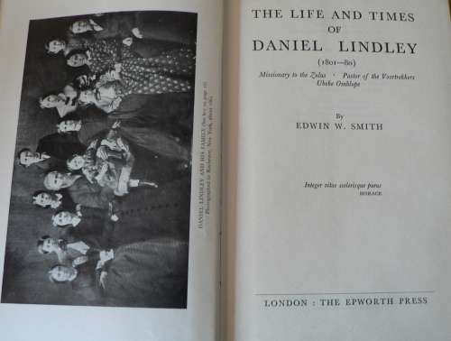 The life and times of Daniel Lindley 1801-1880 (American missionary and Voortrekker minister)