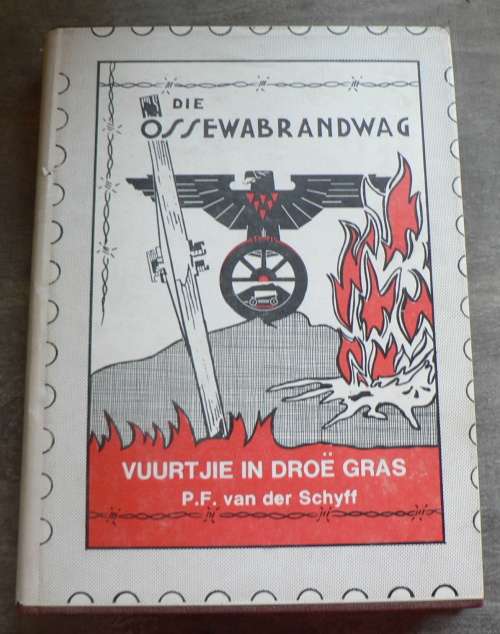 Die Ossewabrandwag: Vuurtjie in die droe gras deur P.F. vd Schyff(baie skaars)