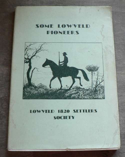 Some Lowveld pioneers(Lowveld 1820 settlers society)