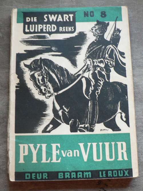 Die Swart Luiperd-reeks: no 8: Pyle van vuur deur Braam le Roux