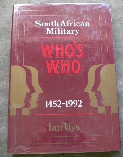 South African Military who`s who by Ian Uys