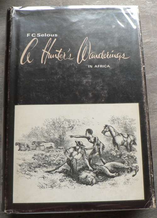 A Hunter`s Wanderings in Africa by F.C. Selous (hunting)