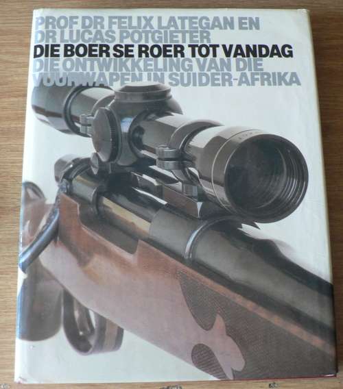 Die Boer se roer tot vandag deur Felix Lategan en Lucas Potgieter