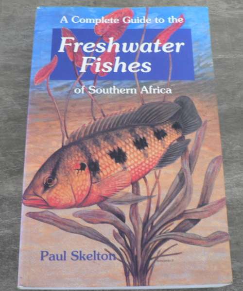 A Complete guide to the freshwater fishes of Southern Africa by Paul Skelton