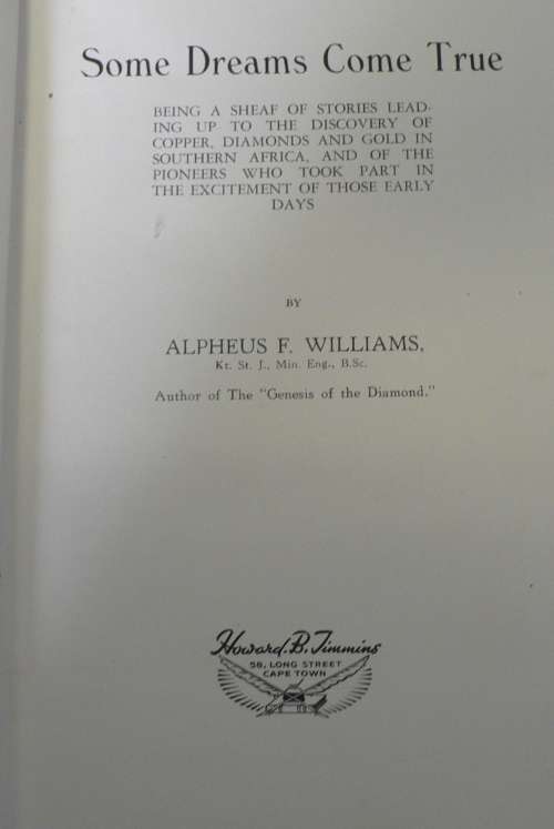 Some dreams come true by Alpheus F. Williams Graham Ross (early South African mining adventures)