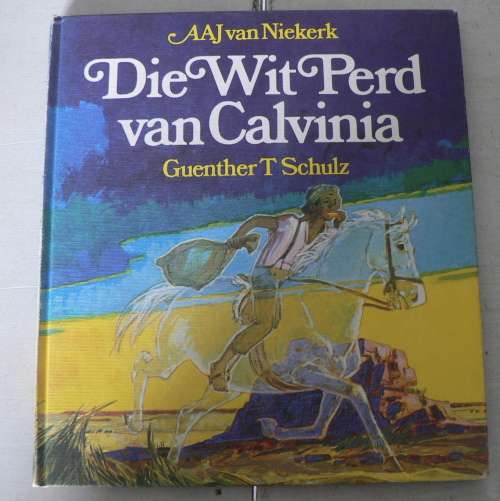 Die Wit Perd van Calvinia deur A A J van Niekerk(pragtige kinderboek)