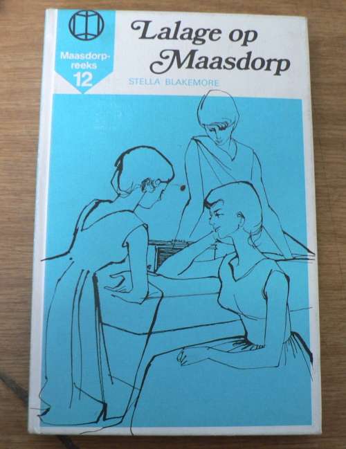 Lalage op Maasdorp deur Stella Blakemore(Maasdorp 12)