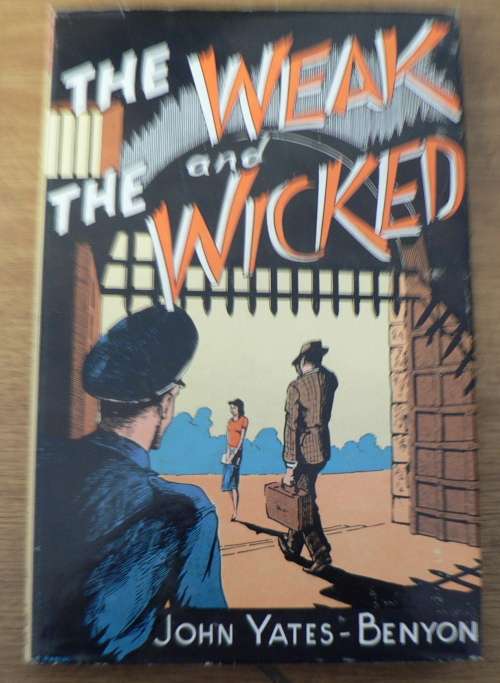 The Weak and the Wicked by John Yates-Benyon(social problems in the old Cape)