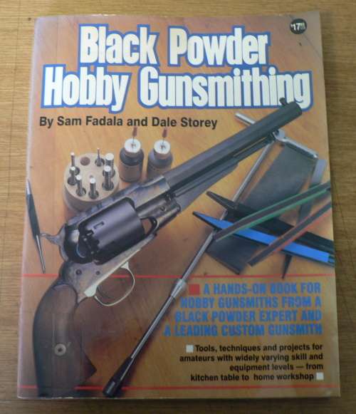 Black Powder Hobby Gunsmithing by Fadala and Storey