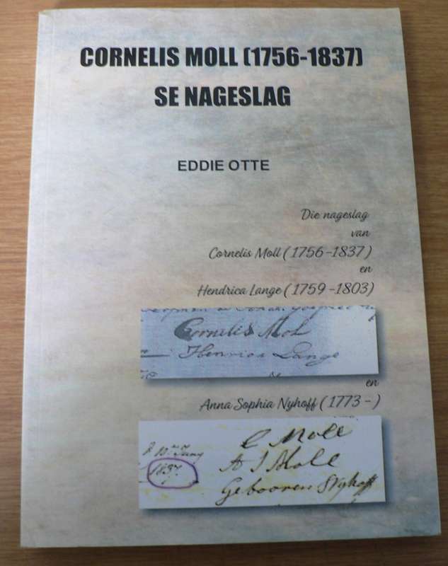Cornelis Moll(1756-1837)se nageslag deur Eddie Otte(Die Moll familie in SA)