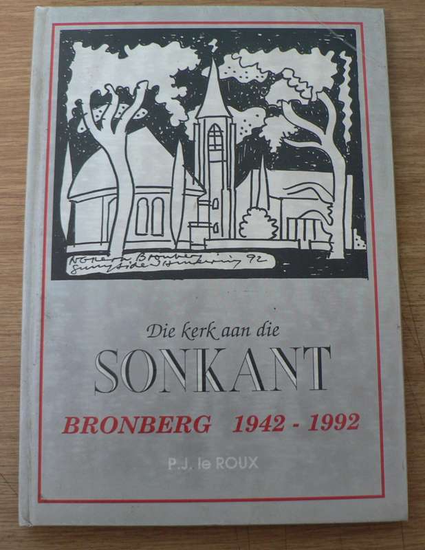 Sonkant, Bronberg 1942-1992 1914-1989, die verhaal van die Bronberg kerk in Pretoria