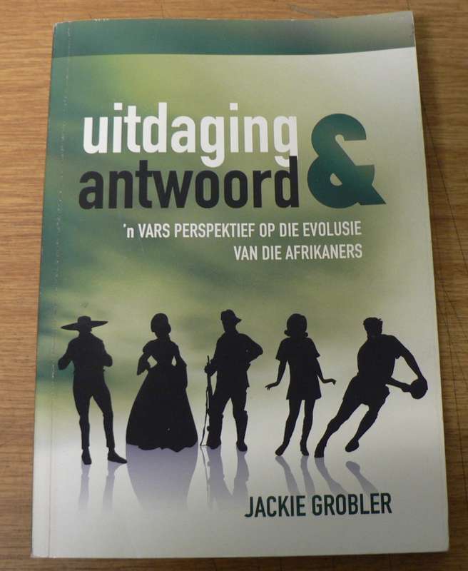 Uitdaging en antwoord deur Jackie Grobler (evolusie van die Afrikaner)