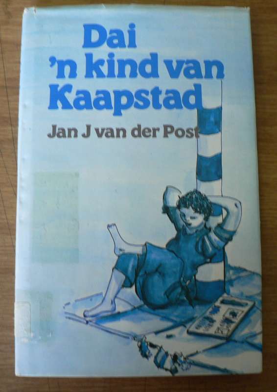 Dai `n kind van Kaapstad deur Jan J. van der Post
