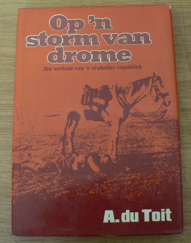 Op `n storm van drome deur A. du Toit(republiek Stellaland en Goosen)