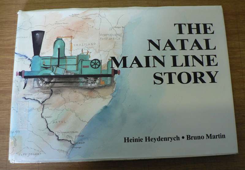 The Natal mainline story by Heydenrych and Martin(early Natal railways)