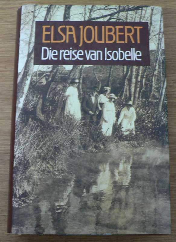 Die reise van Isobelle deur Elsa Joubert(mooi 1ste uitgawe)