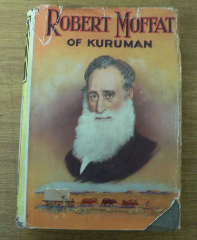 Robert Moffat of Kuruman by David J. Deane