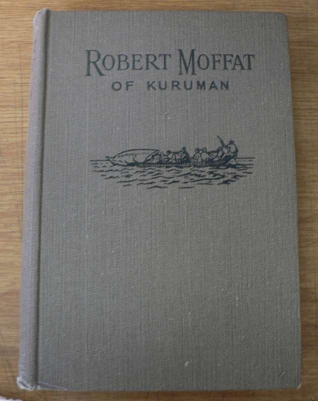 Robert Moffat of Kuruman by David J. Deane