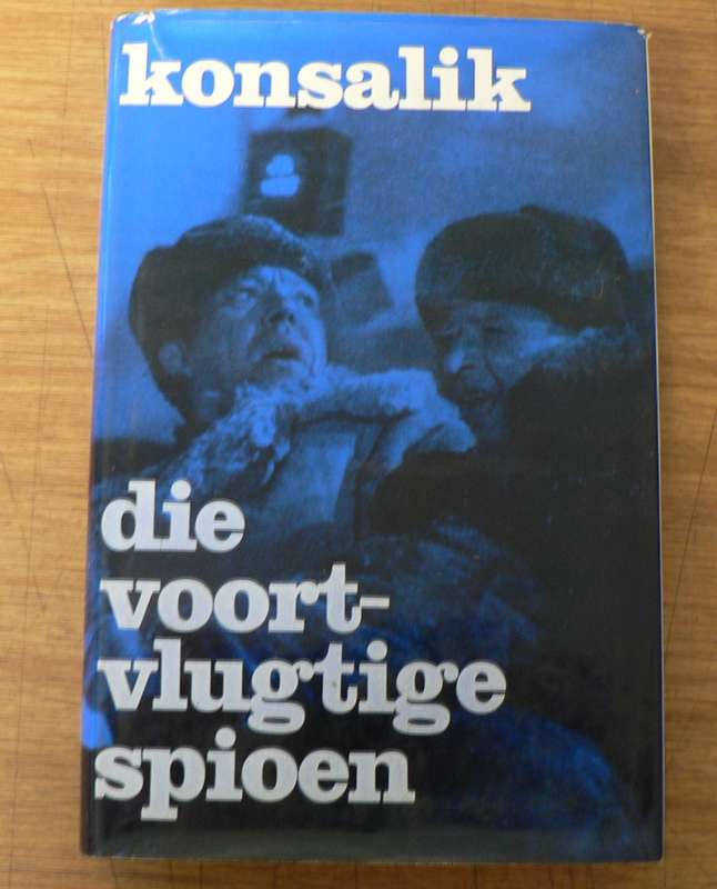 Die voortvlugtige spioen deur Heinz Konsalik