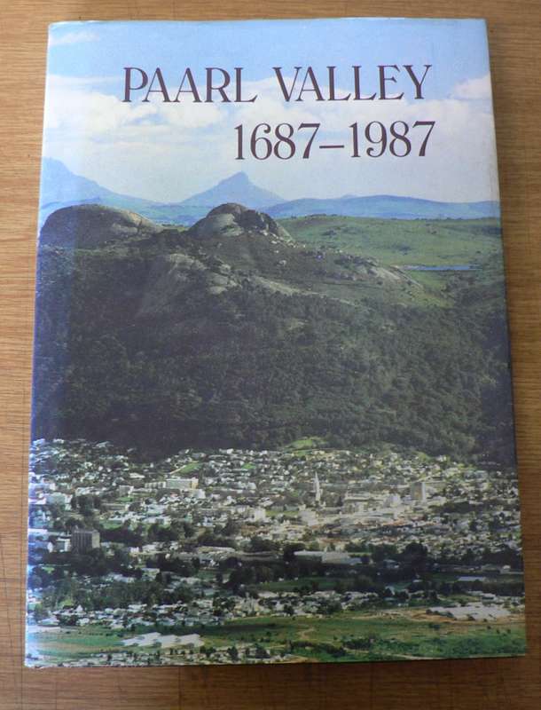 Paarl Valley 1687-1987 by A.G. Oberholster(beautiful Cape country history)