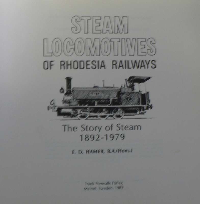 The steam locomotives of Rhodesia Railways 1892-1979 by E.D. Hamer