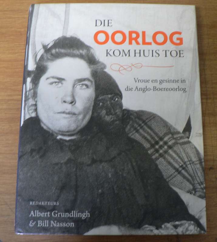 Die oorlog kom huis toe deur Grundlingh en Nasson (vroue en gesinne in die Anglo-Boereoorlog)