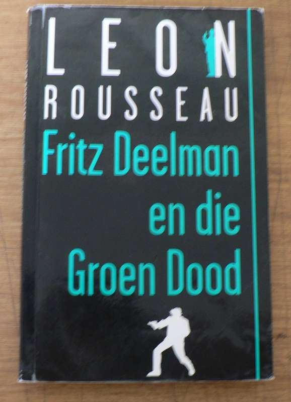 Fritz Deelman en die Groen Dood deur Leon Rousseau(slapband)