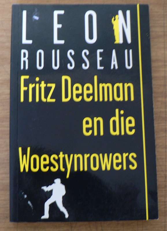 Fritz Deelman en die Woestynrowers deur Leon Rousseau(slapband)
