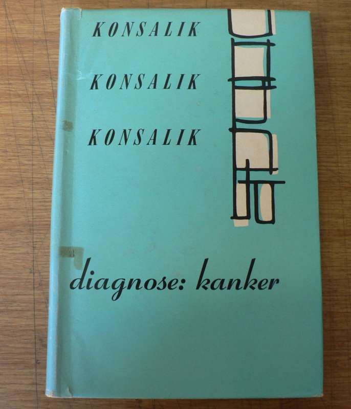 Diagnose: Kanker deur Heinz Konsalik