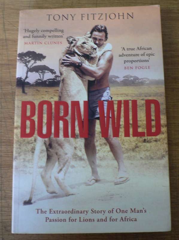 Born Wild by Tony Fitzjohn(African nature book)