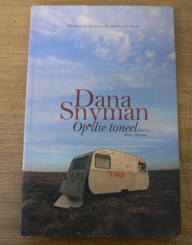 Op die toneel deur Dana Snyman(reisverhale)
