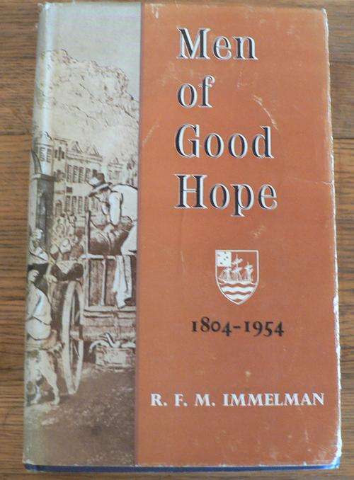 Men of Good Hope 1804-1954 by R.F. M. Immelman- Cape commercial history