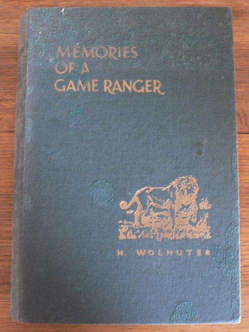 Memories of a Game Ranger by H. Wolhuter.