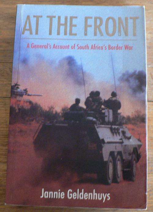 At the Front, a General's account of South Africa's Border War by Jannie Geldenhuys