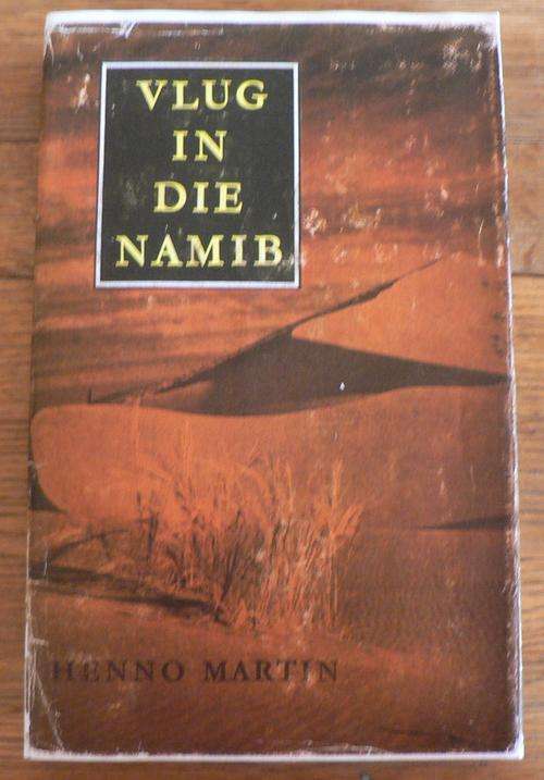 Vlug in die Namib deur Henno Martin. (Ware verhaal/ Suidwes-Afrika)